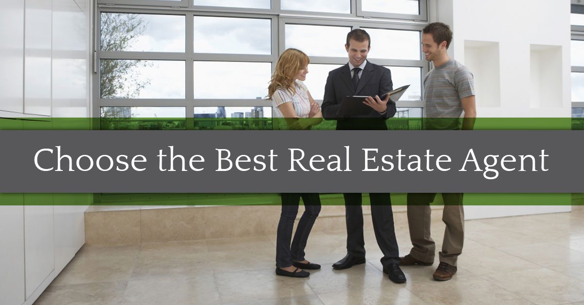 Real Life Tips For Choosing The Best Real Estate Agent